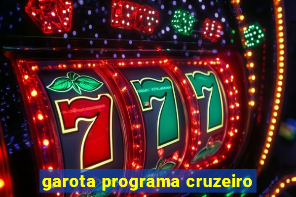 garota programa cruzeiro